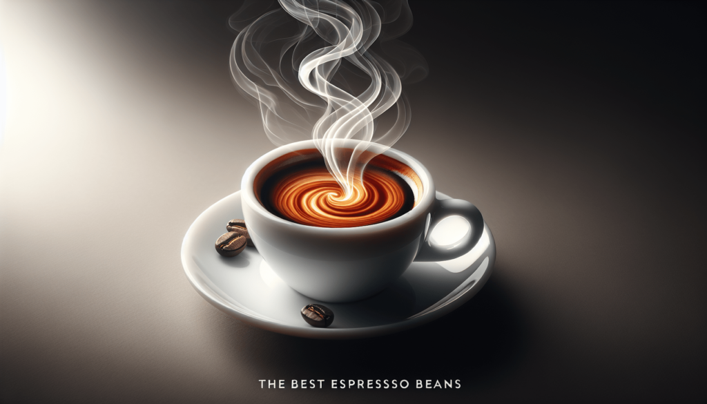 The Best Espresso Beans For A Strong And Intense Flavor